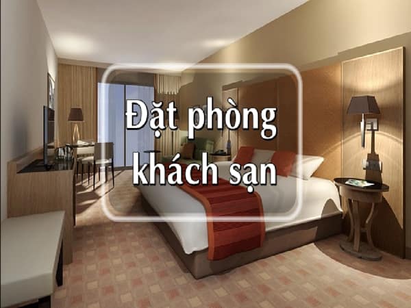 Cách đặt phòng khách sạn giá rẻ tiết kiệm chi phí chuyến đi